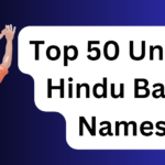 Top 50 Unisex Hindu Baby Names