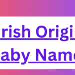 Irish Origin- Baby Names