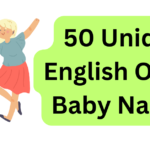 50 Unique English Origin Baby Names