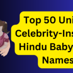 Top 50 Unique Celebrity-Inspired Hindu Baby Girls Names