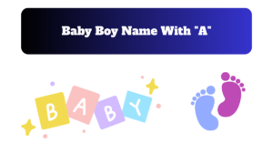 Baby Boy Name With "A"