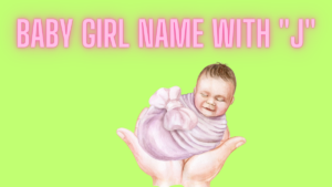 Baby Girl Name With J