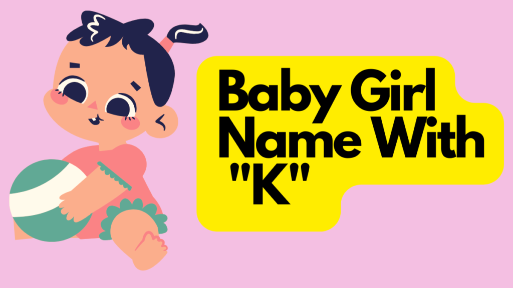 Baby Girl Name With "K" 