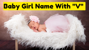 Baby Girl Name With "V" 