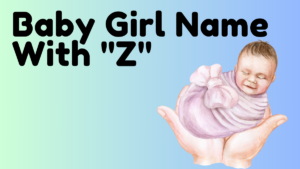 Baby Girl Name With "Z" 