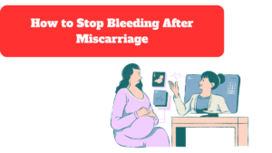 How to Stop Bleeding After Miscarriage