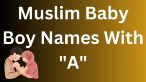 Muslim Baby Boy Names With "A"